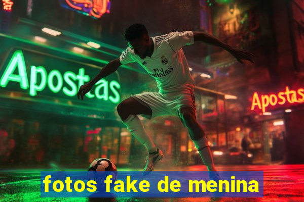 fotos fake de menina